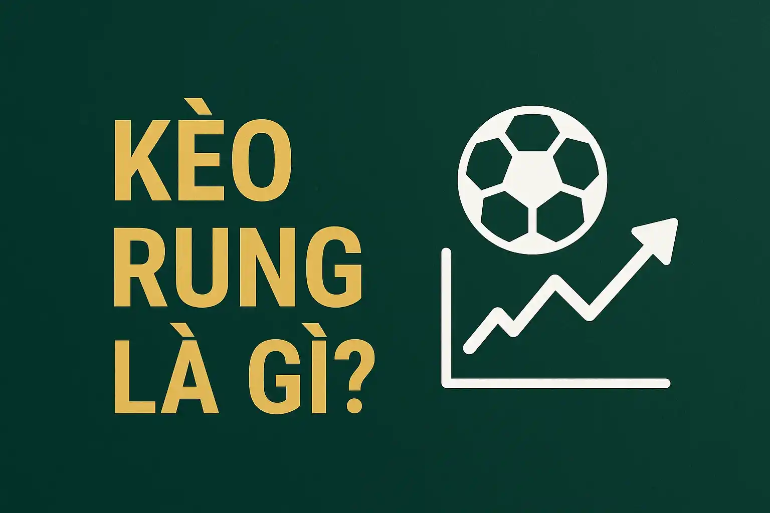 Kèo Rung Là Gì? Chiến Thuật Cược Live Hiệu Quả Và Các Kèo Đặc Trưng Vòng Đấu 5 Kèo Rung Là Gì