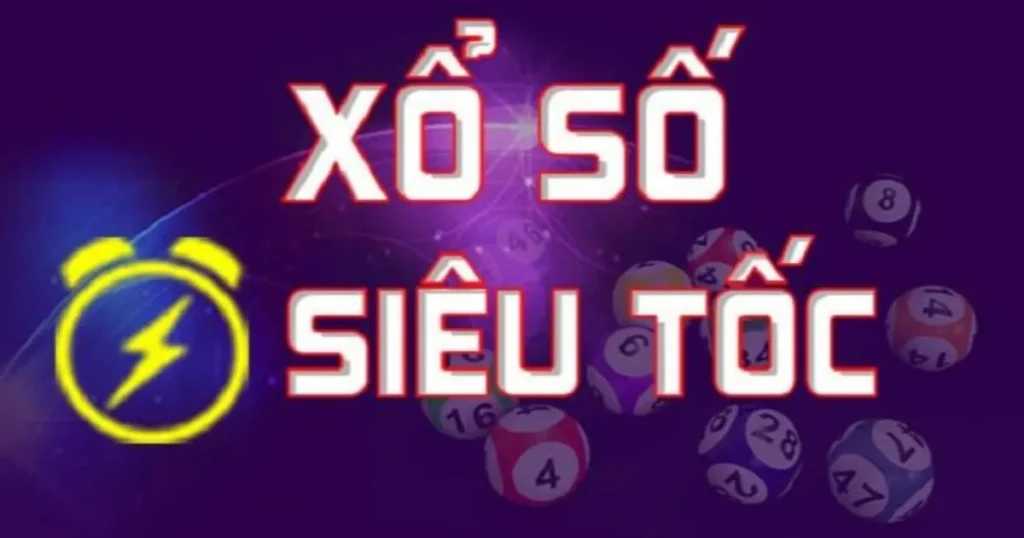 Xổ Số Siêu Tốc Là Gì? Cơ Chế, Mẹo Bắt Số 1 Phút Và Cách Chơi Hiệu Quả Nhất 4 Xổ Số Siêu Tốc